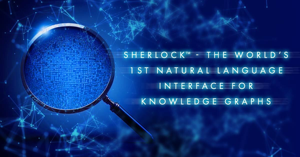Natural Language Interface for Knowledge Graphs? Welcome to Sherlock™.