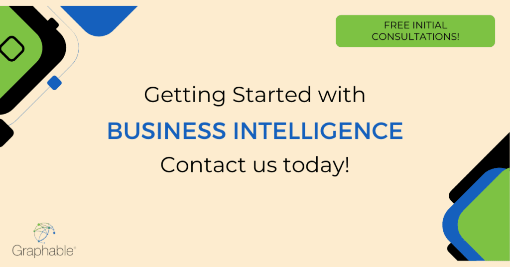 Getting started with Business Intelligence Services starts by Contacting Graphable!